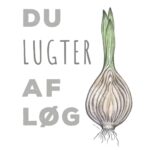 'Du lugter af løg' PLAKAT   A3