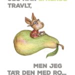 'Jeg har lynende travlt, men jeg tager den med ro' PLAKAT   A3