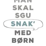 'Man skal sgu snakke med børn' PLAKAT   A3